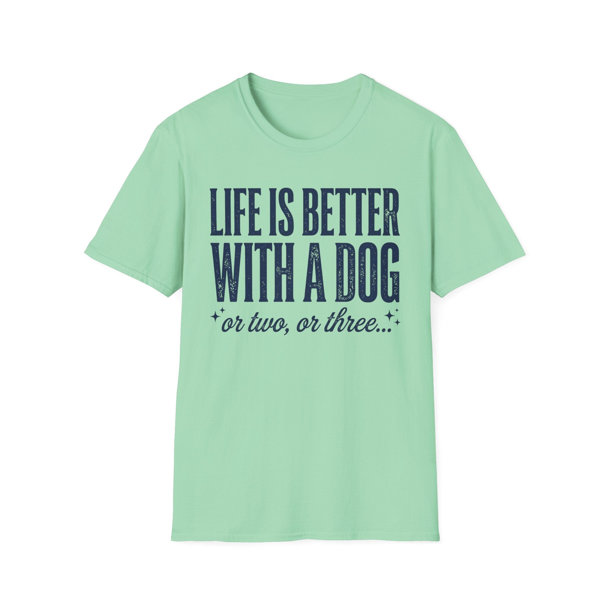 Life Is Better With A Dog T-Shirt