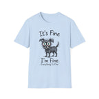 It's Fine I'm Fine T-Shirt