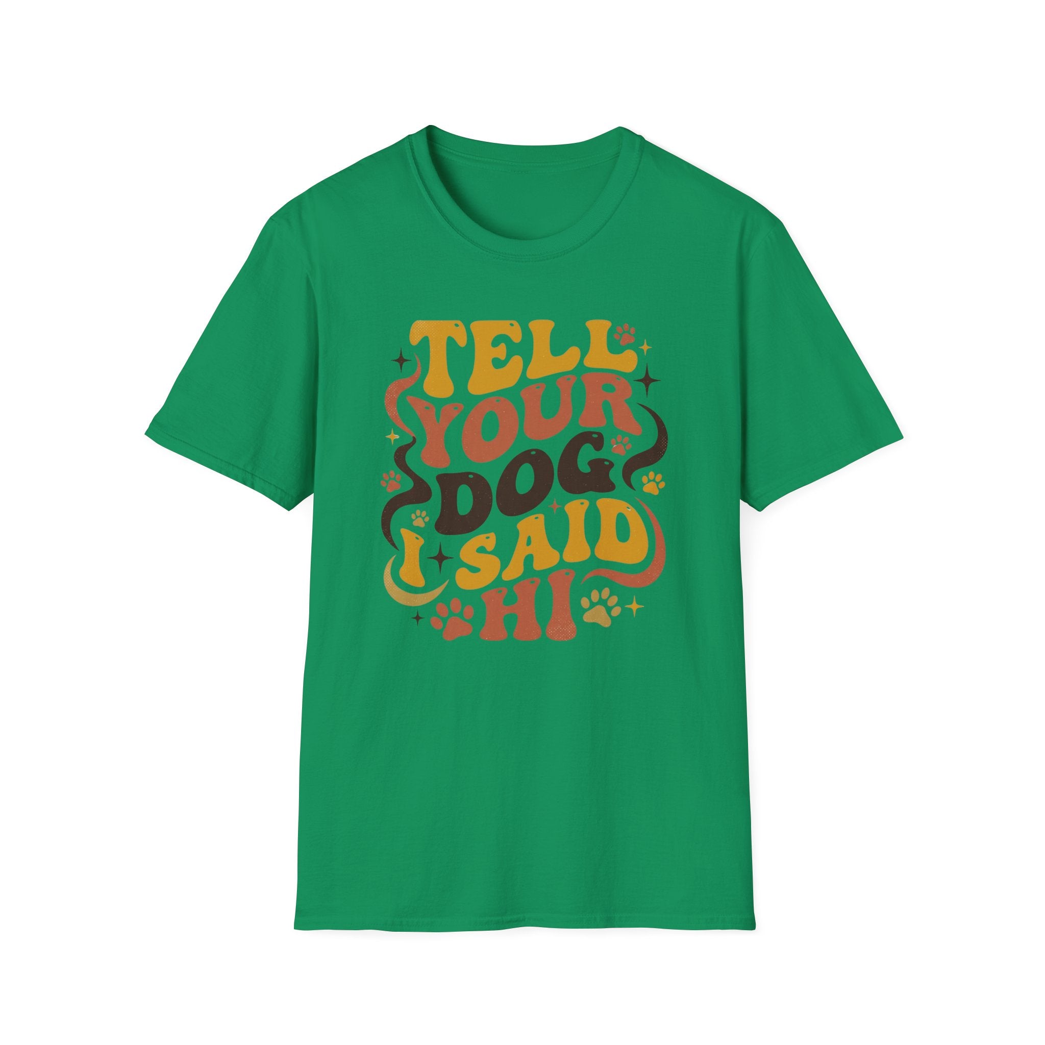 Tell Your Dog I Said Hi T-Shirt