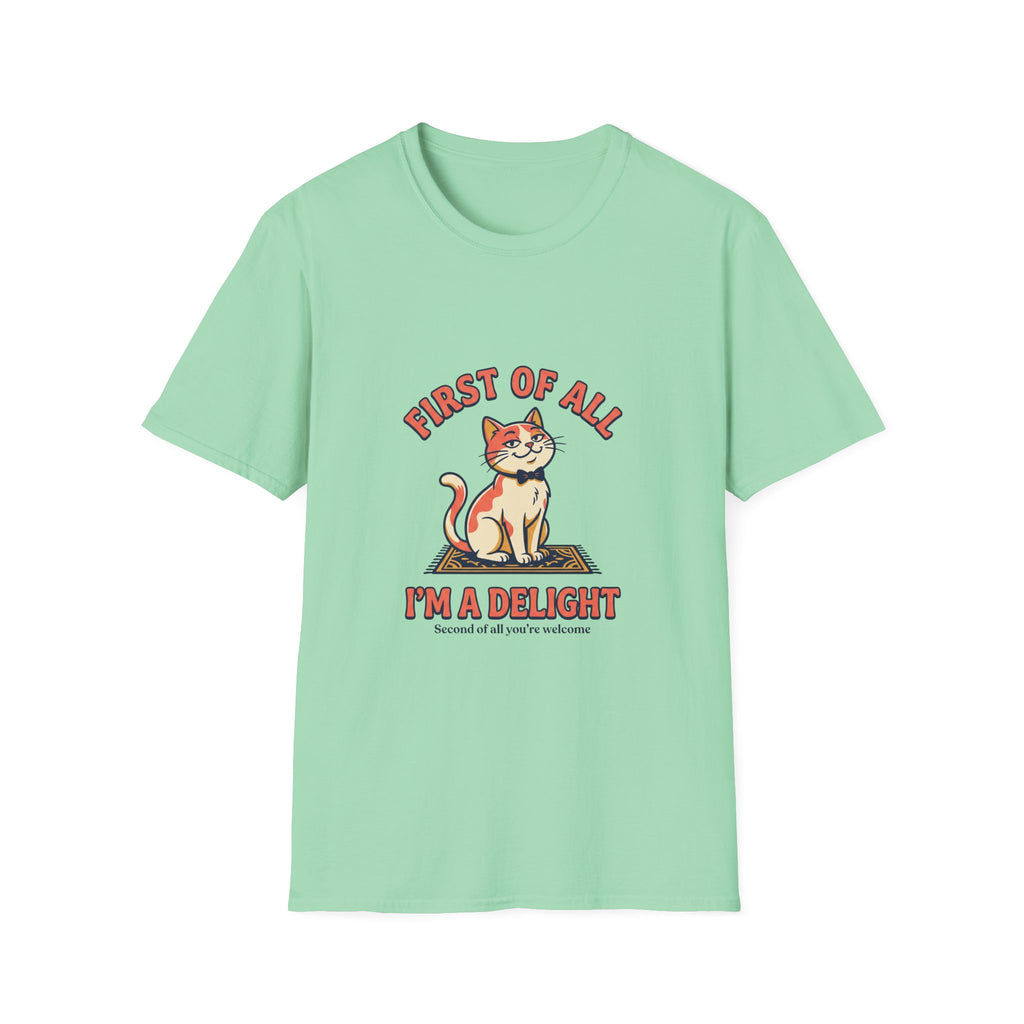 First Of All I'm A Delight T-Shirt