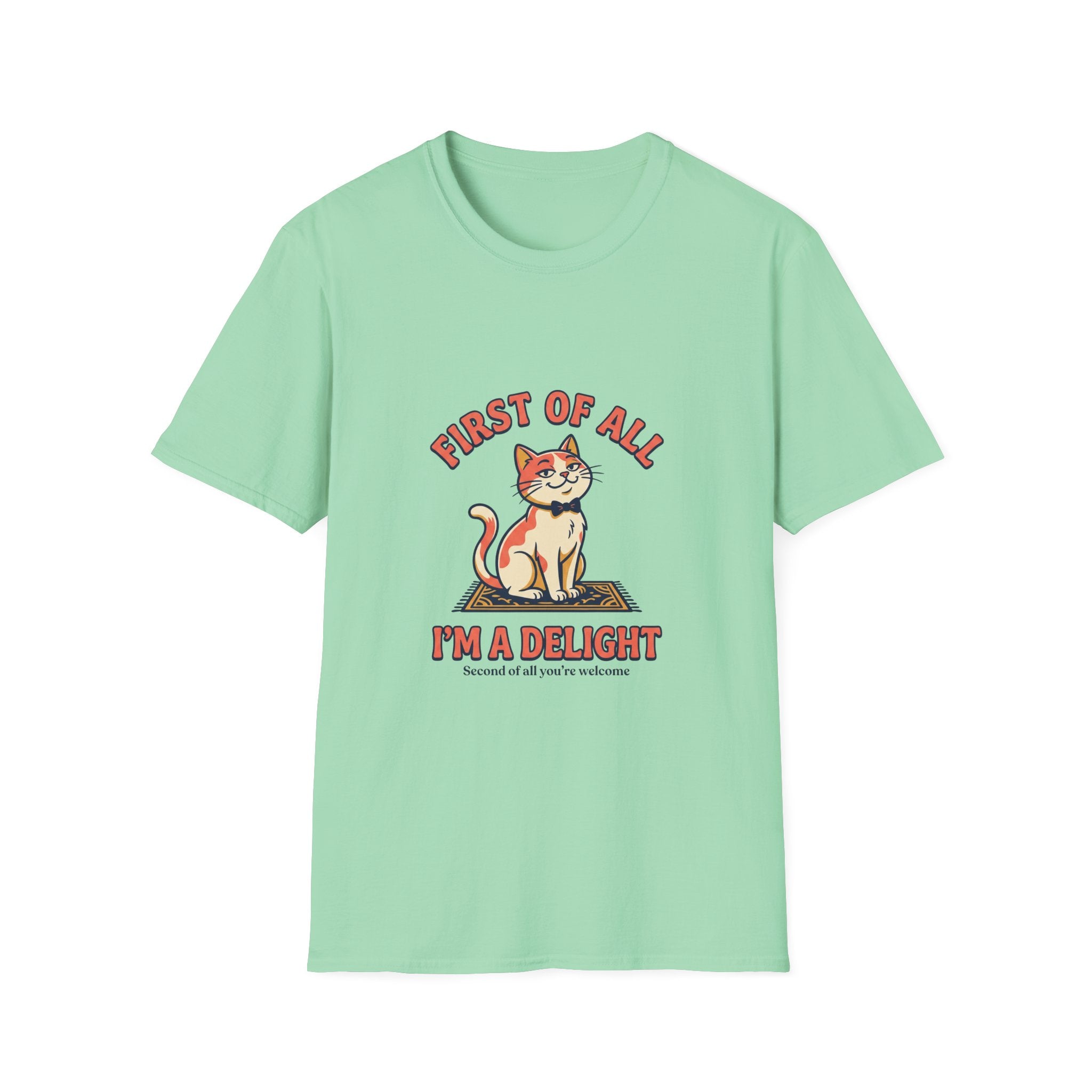 First Of All I'm A Delight T-Shirt