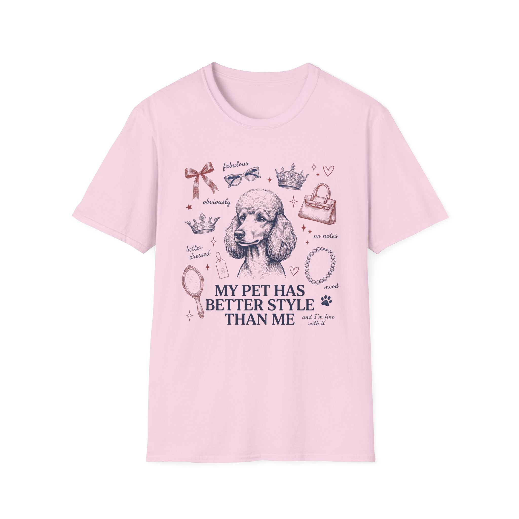 My Pet Has Better Style Than Me T-Shirt