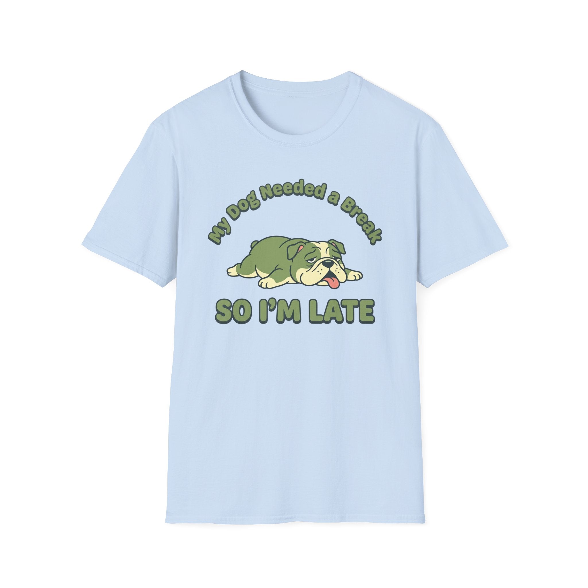 My Dog Needed A Break T-Shirt