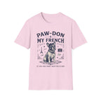 Paw-don My French T-Shirt