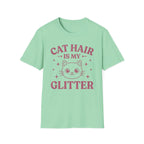 Cat Hair Is My Glitter T-Shirt