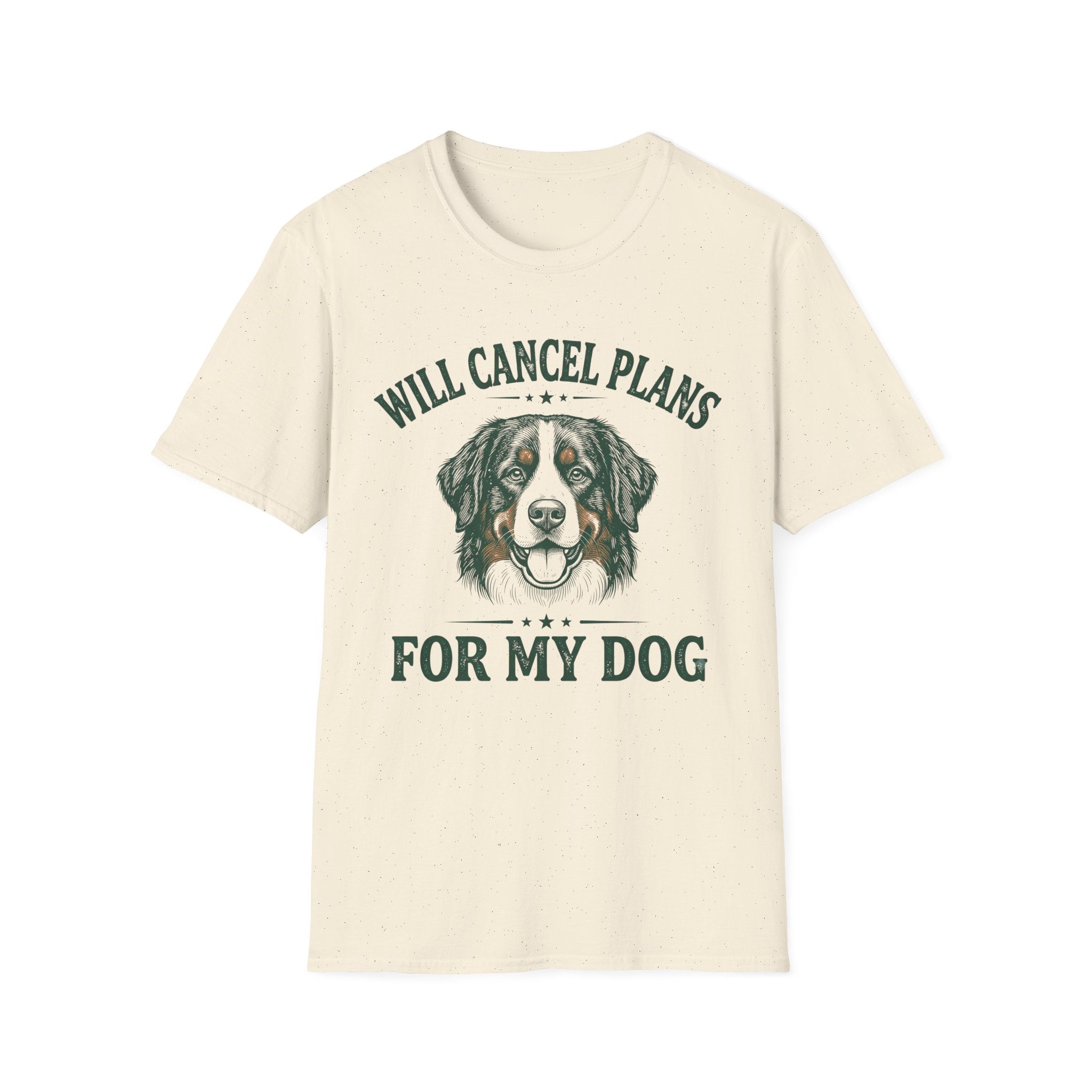 Will Cancel Plans For My Dog T-Shirt
