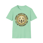 Every Snack You Make T-Shirt