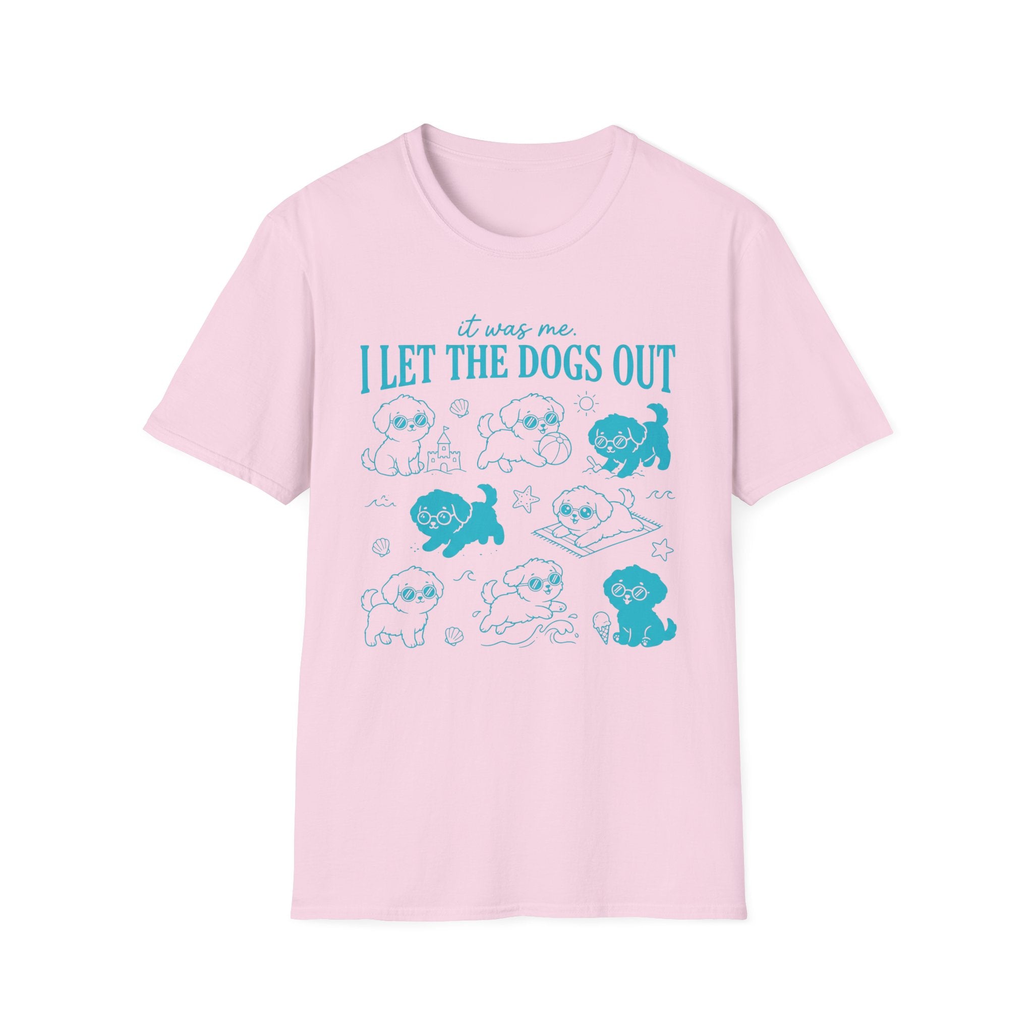 I Let The Dogs Out T-Shirt
