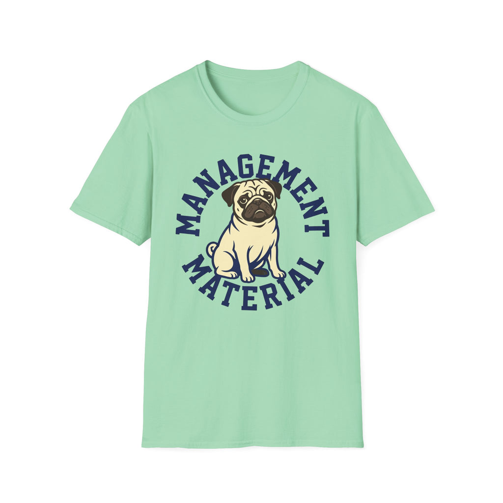 Management Material T-Shirt