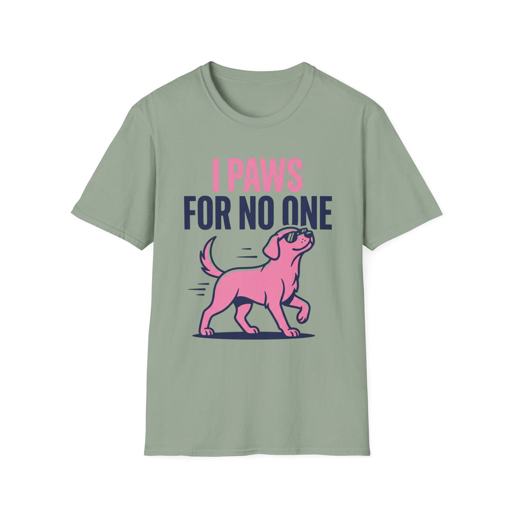 Paws For No One T-Shirt