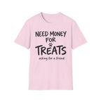 Need Money For Treats T-Shirt