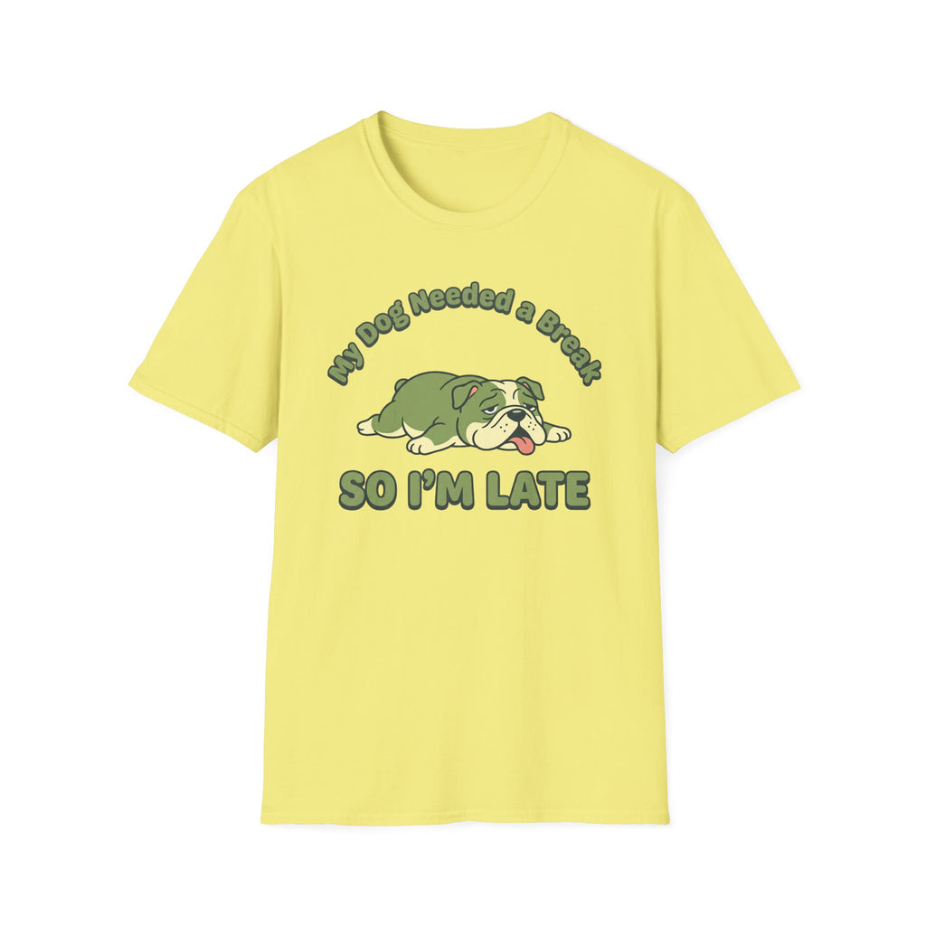 My Dog Needed A Break T-Shirt