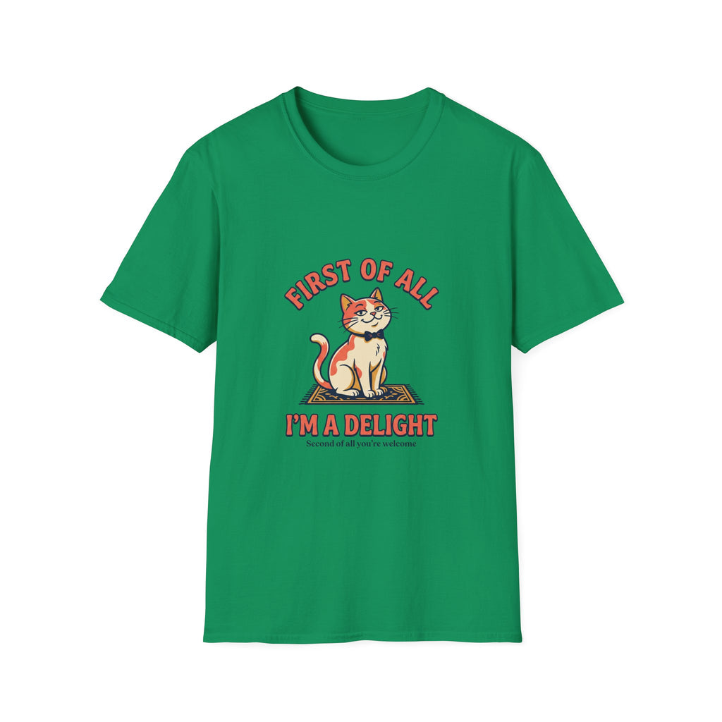 First Of All I'm A Delight T-Shirt