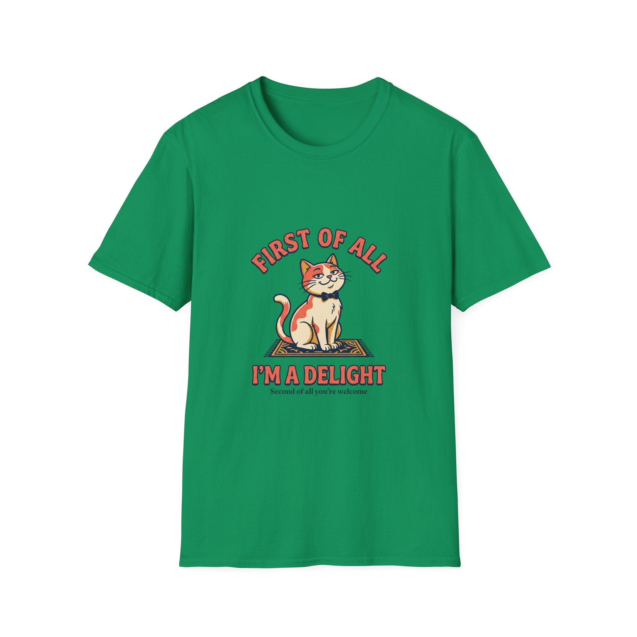 First Of All I'm A Delight T-Shirt