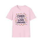 Chaos Is My Love Language T-Shirt