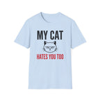 My Cat Hates You Too T-Shirt