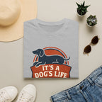 It's a Dog's Life T-Shirt
