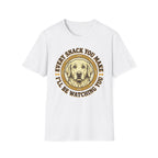Every Snack You Make T-Shirt