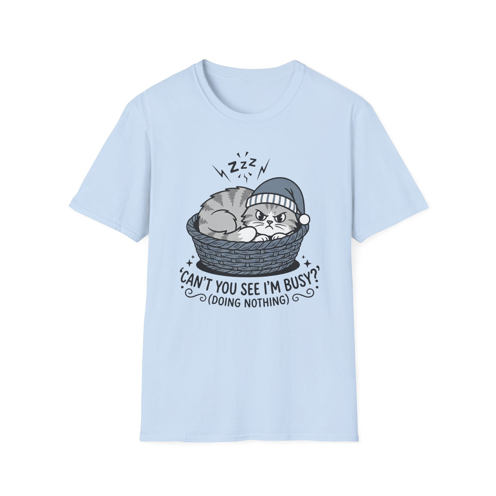 Can't You See I'm Busy? T-Shirt