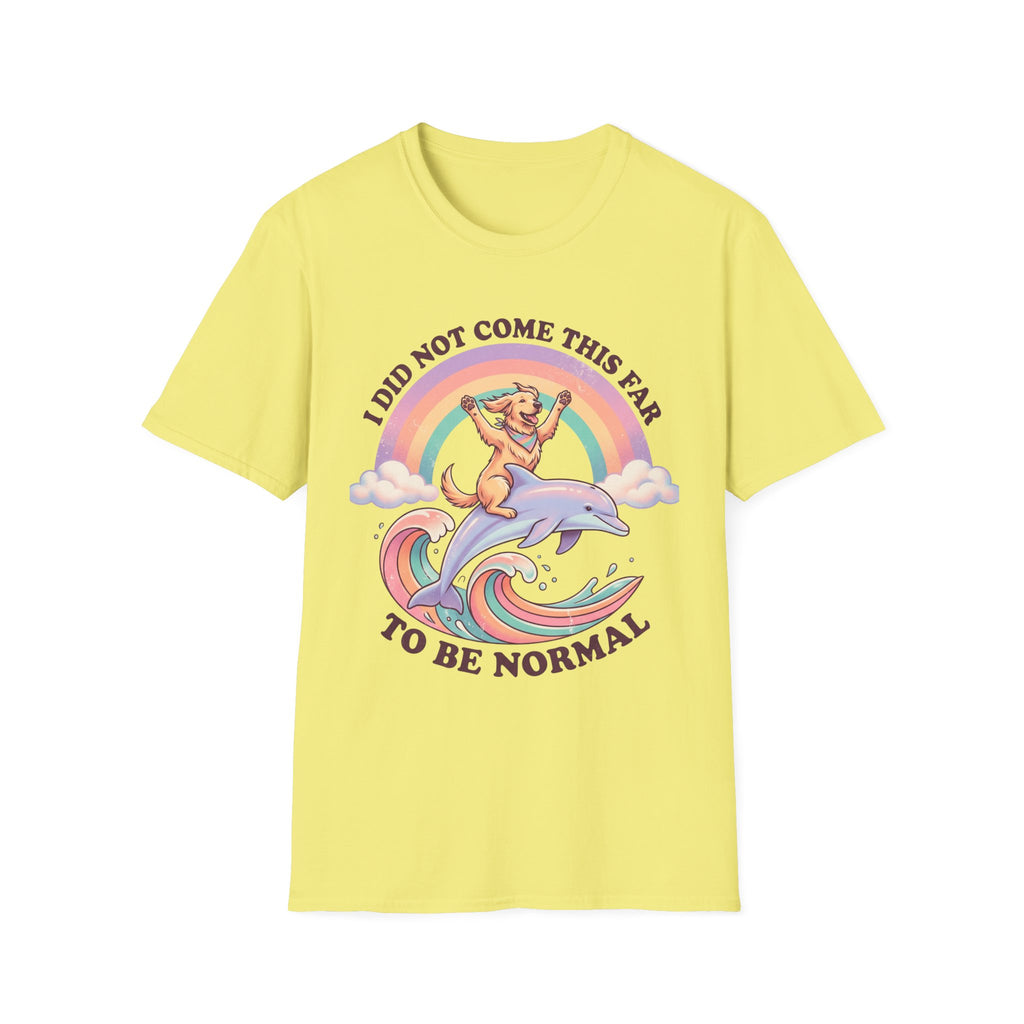 Did Not Come This Far T-Shirt