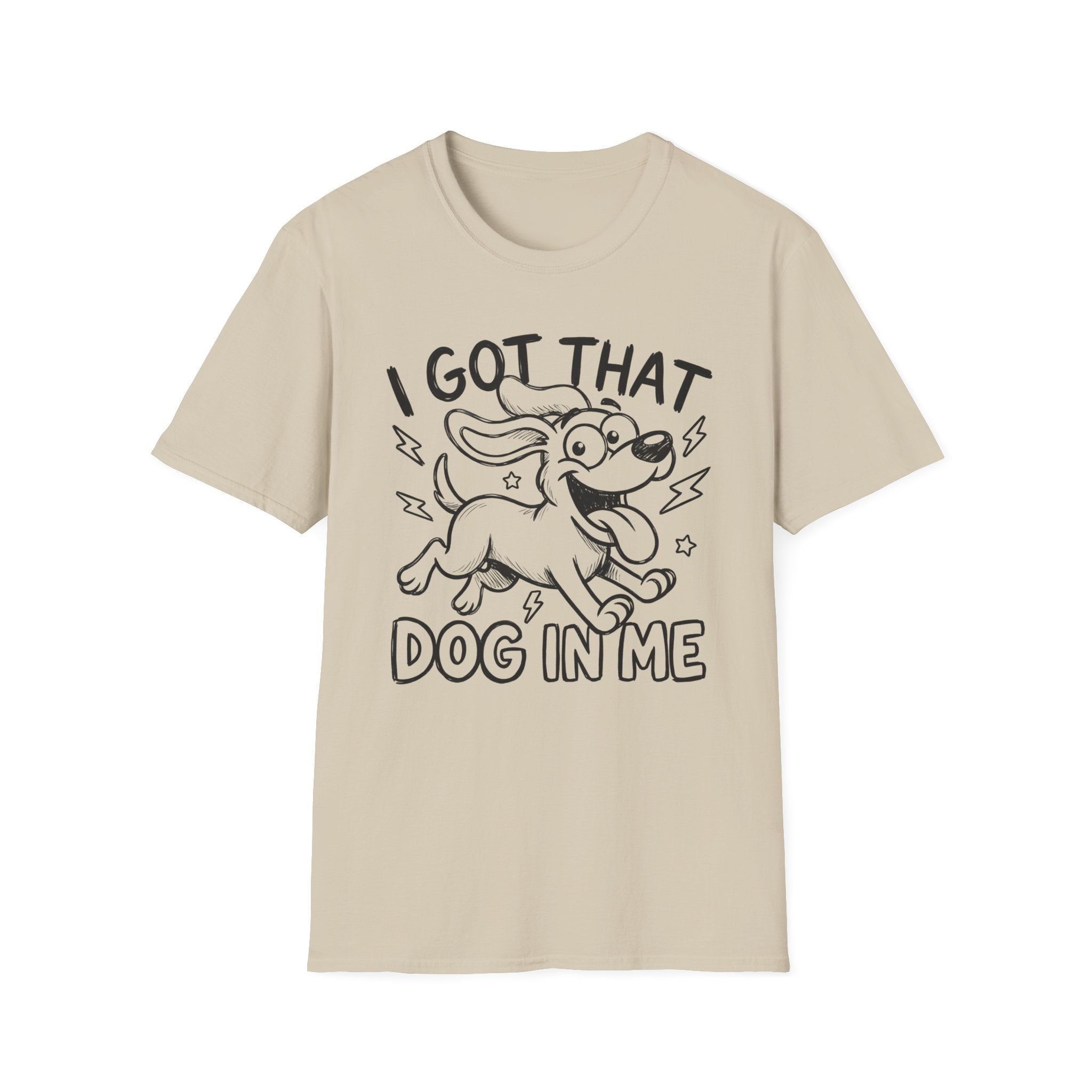 I Got That Dog In Me T-Shirt