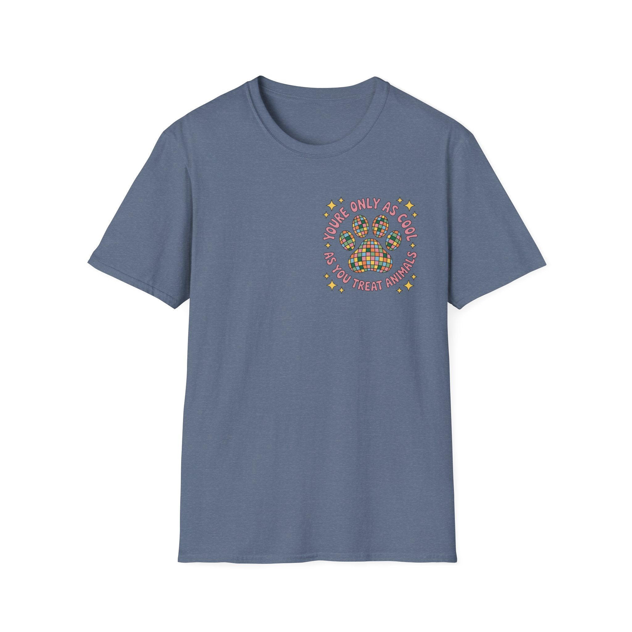 You're Only As Cool T-Shirt