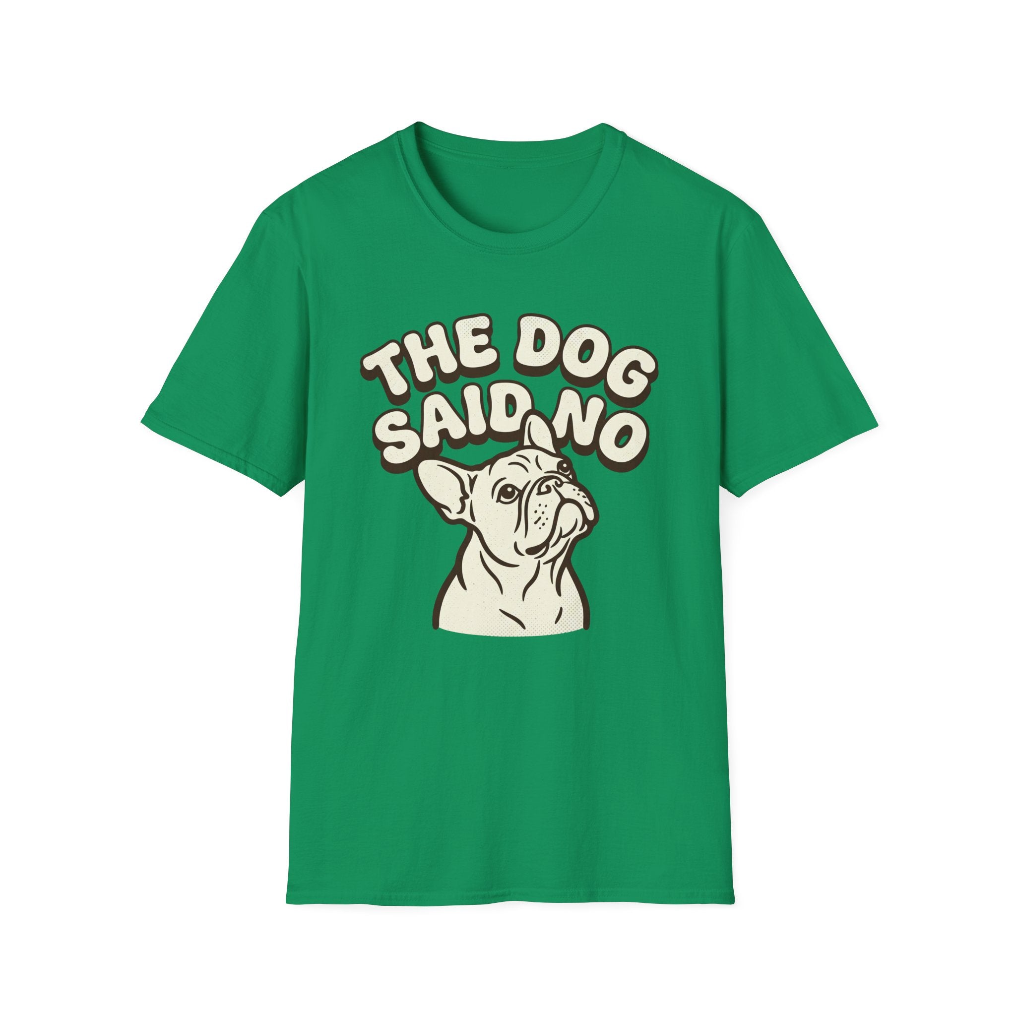The Dog Said No T-Shirt