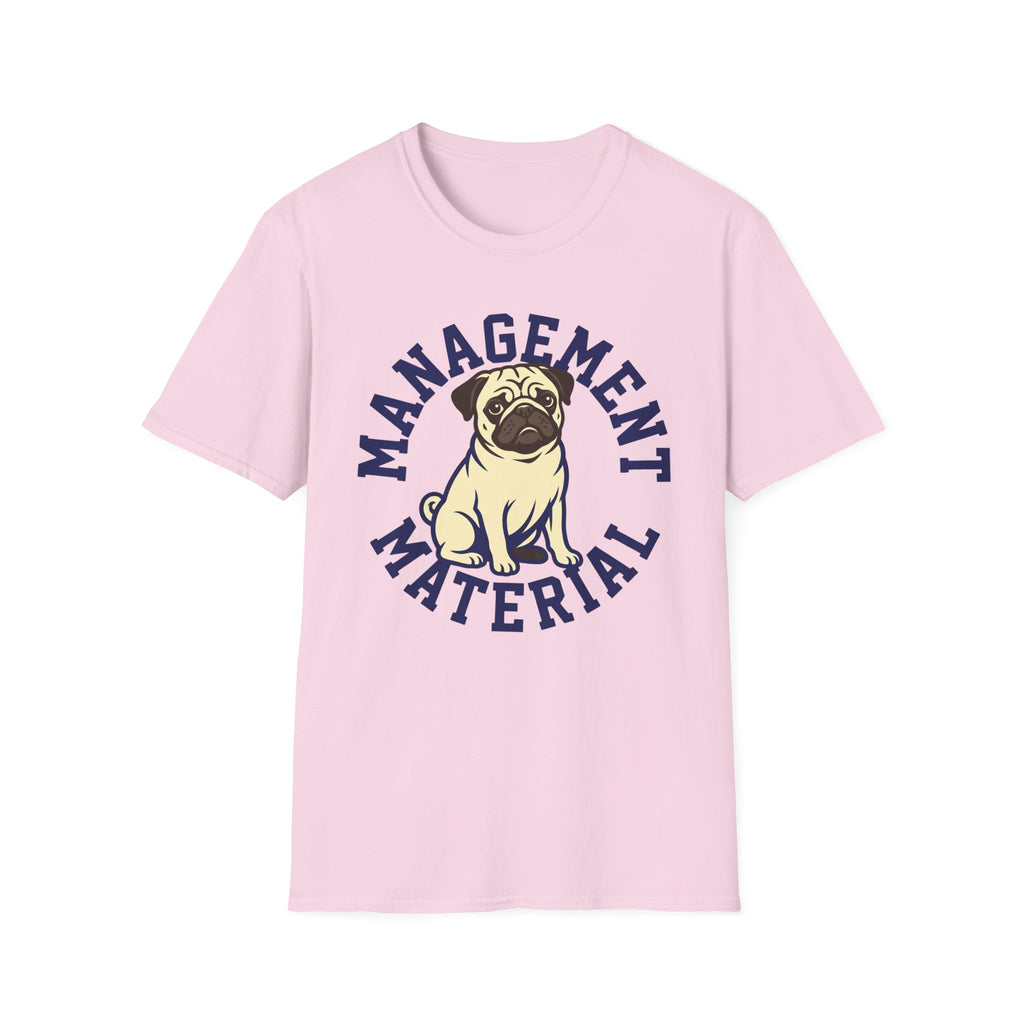 Management Material T-Shirt