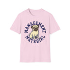 Management Material T-Shirt