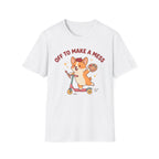 Off To Make A Mess T-Shirt