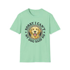 Sorry I Can't T-Shirt