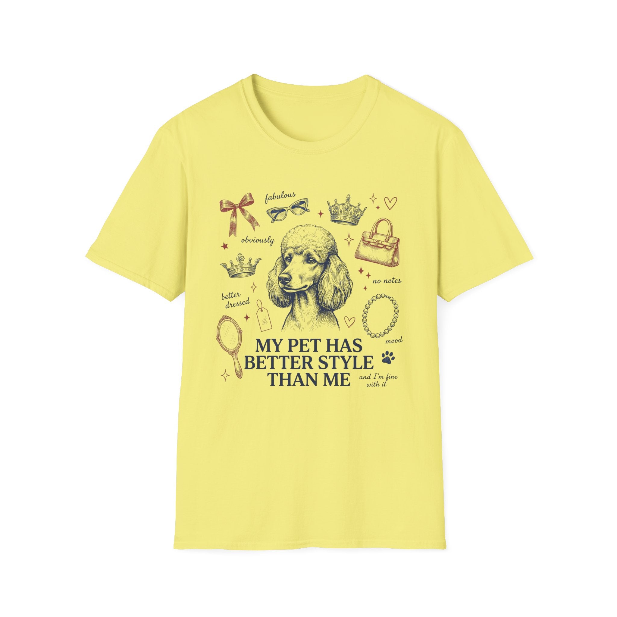 My Pet Has Better Style Than Me T-Shirt