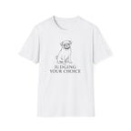 Judging Your Choice T-Shirt