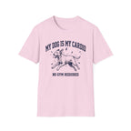 My Dog Is My Cardio T-Shirt