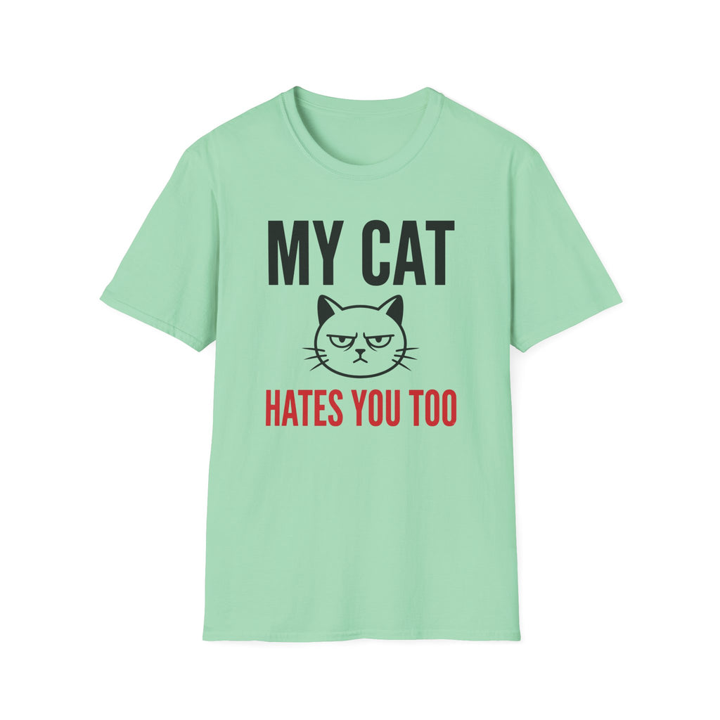 My Cat Hates You Too T-Shirt