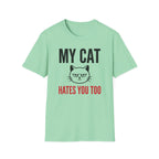 My Cat Hates You Too T-Shirt