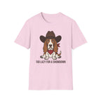 Too Lazy For A Showdown T-Shirt
