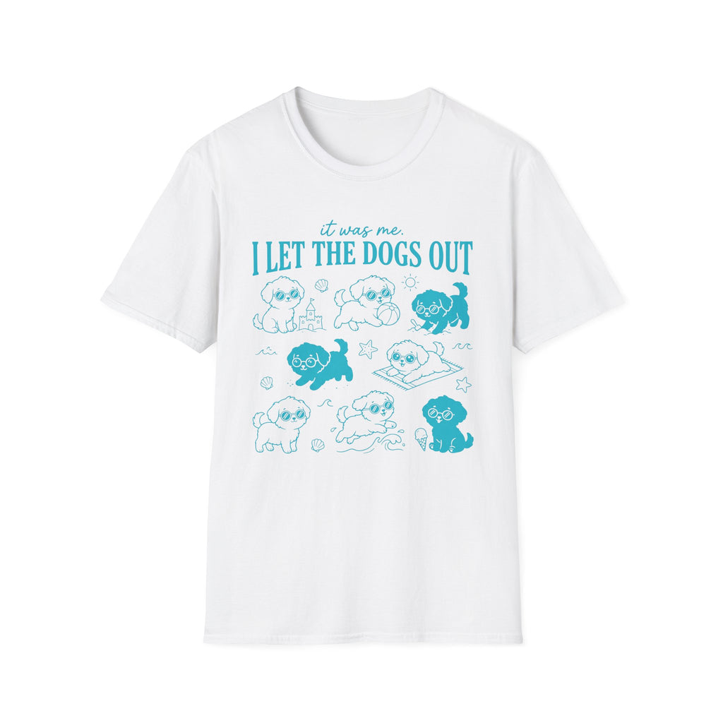 I Let The Dogs Out T-Shirt
