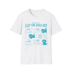 I Let The Dogs Out T-Shirt