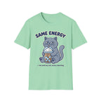 Same Energy T-Shirt