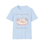Soft Life Only T-Shirt