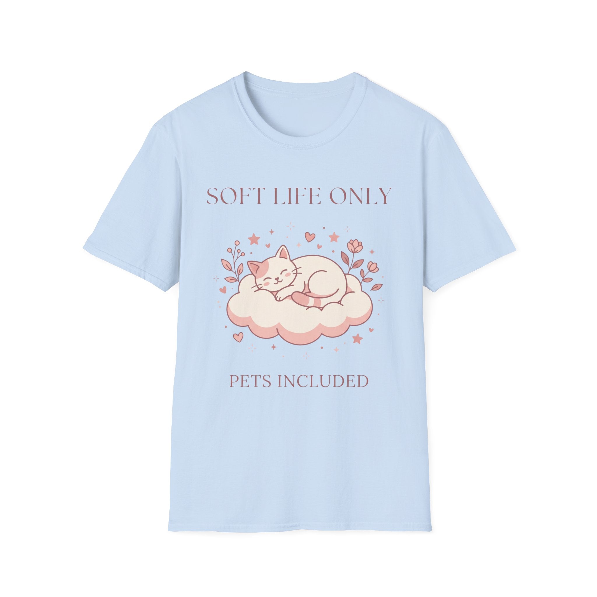 Soft Life Only T-Shirt