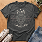 I Am Awake Now T-Shirt