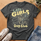 Late Girls T-Shirt