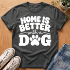 Home Is Better T-Shirt