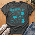I Let The Dogs Out T-Shirt