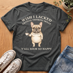Wish I Lacked T-Shirt