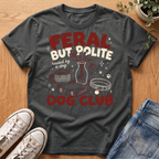 Feral But Polite T-Shirt
