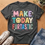 Make Today Furtastic T-Shirt