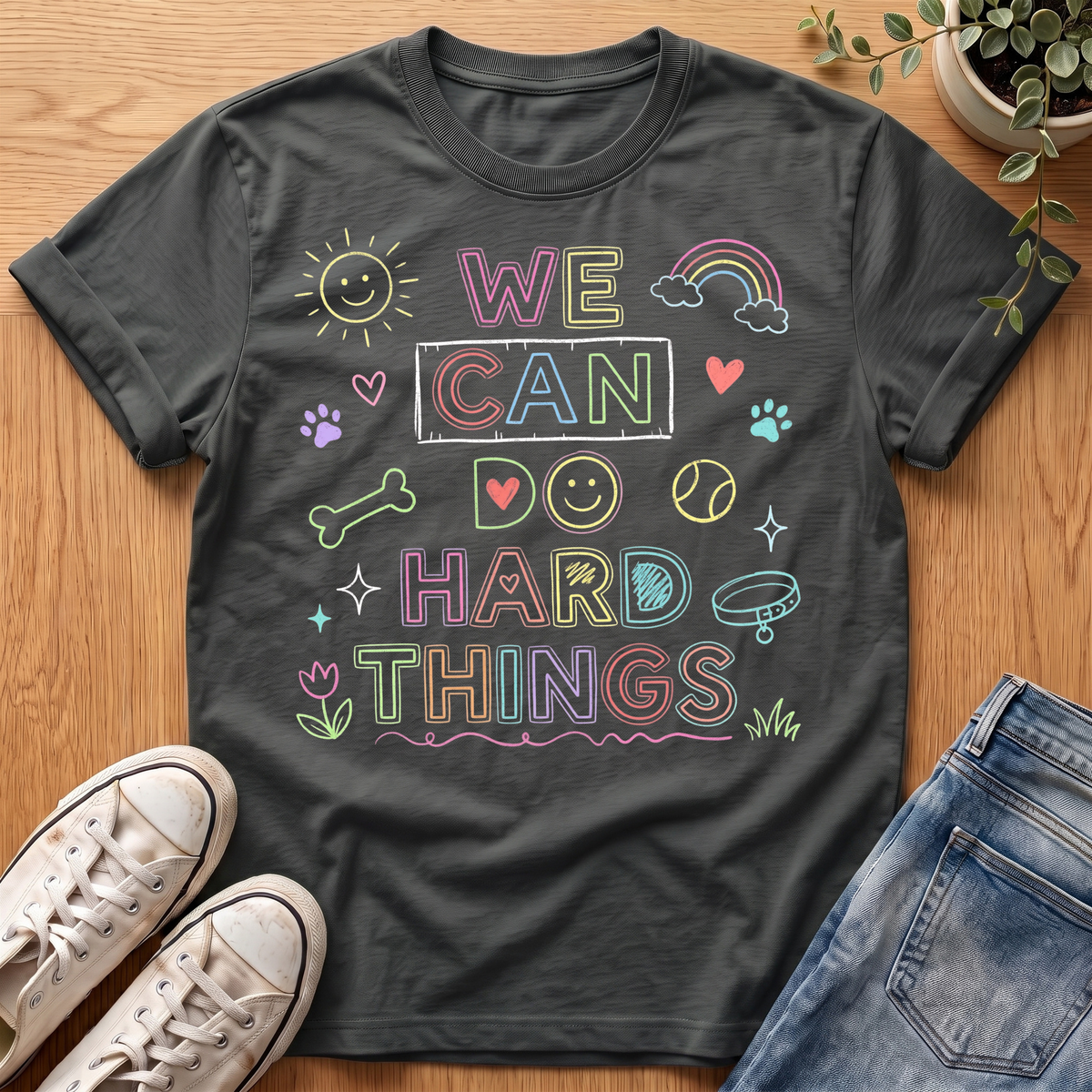 We Can Do Hard Things T-Shirt